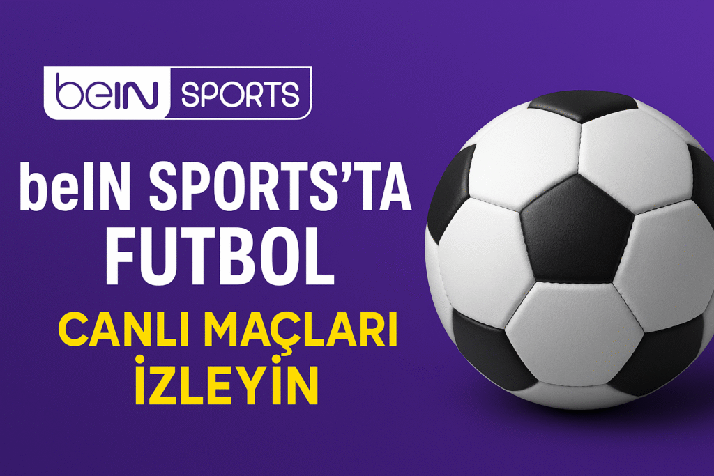 beIN Sports Tarifeleri 2026