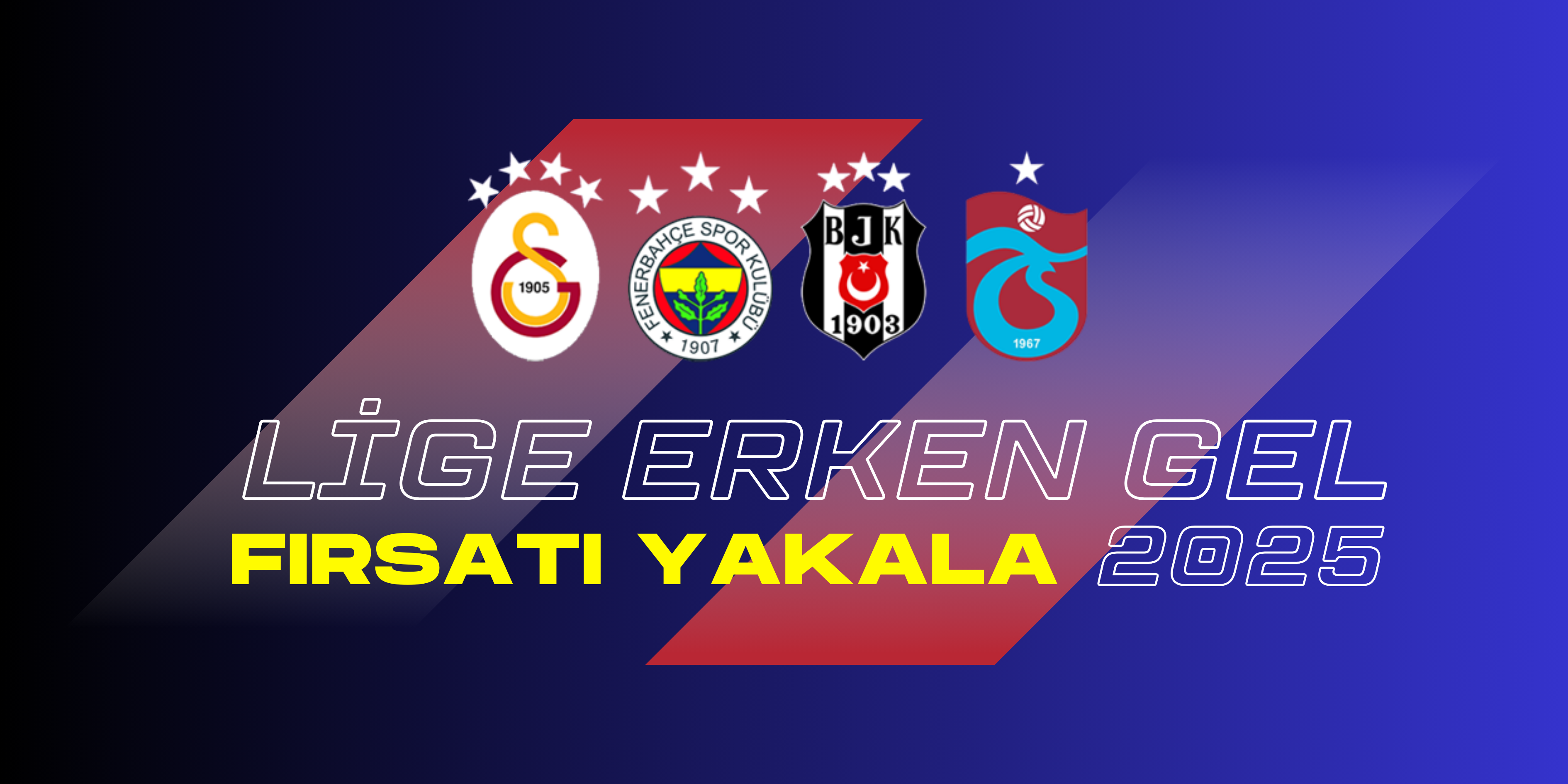 Lige erken gel kampanyası 2026